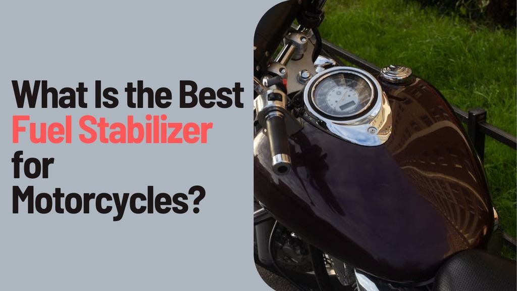 You are currently viewing What Is the Best Fuel Stabilizer for Motorcycles?