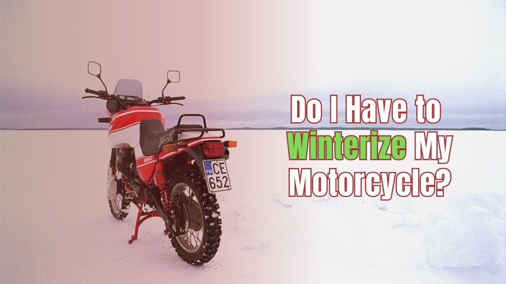 You are currently viewing Do I Have to Winterize My Motorcycle?