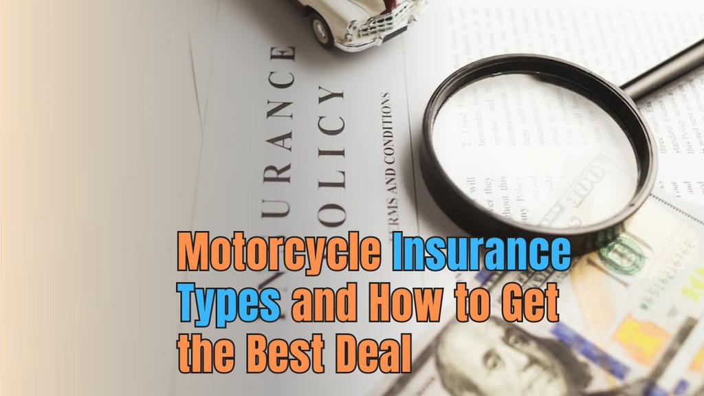 You are currently viewing Motorcycle Insurance Types and How to Get the Best Deal