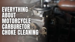 Read more about the article Everything About Motorcycle Carburetor Choke Cleaning