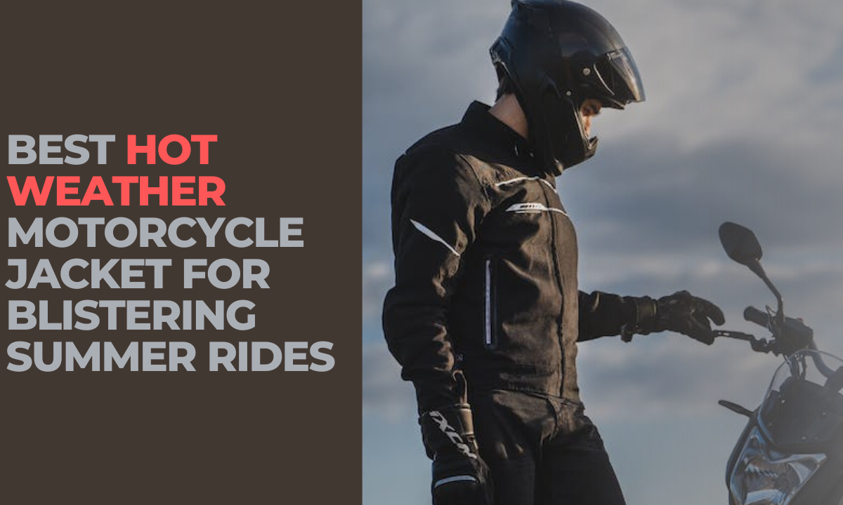 best hot weather motorcycle jacket