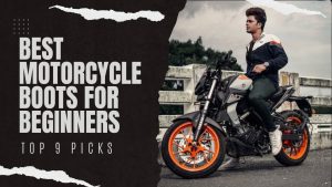 Read more about the article The Best Motorcycle Boots for Beginners: Top 9 Picks
