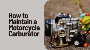 Read more about the article How to Maintain a Motorcycle Carburetor to Unleash Its Full Power
