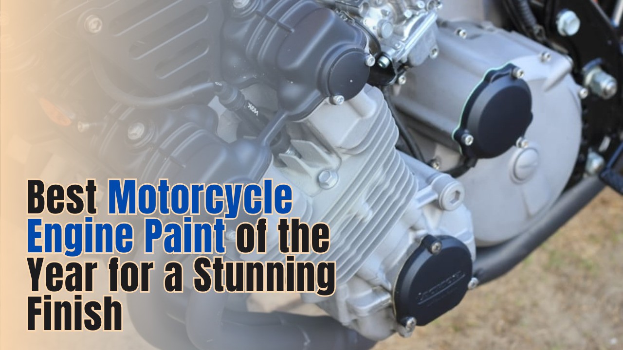 You are currently viewing The Best Motorcycle Engine Paint of the Year for a Stunning Finish