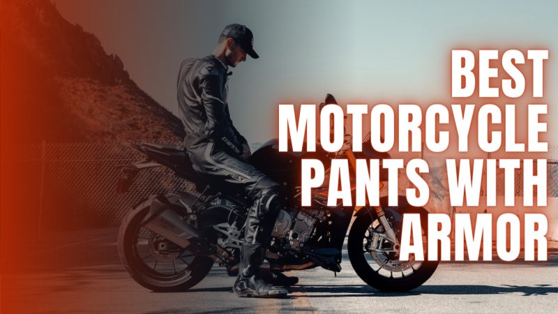 Best Motorcycle Pants With Armor: Top 7 Picks - MOTOZMO