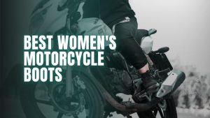 Read more about the article Best Women’s Motorcycle Boots: 7 Stunningly Superior Styles