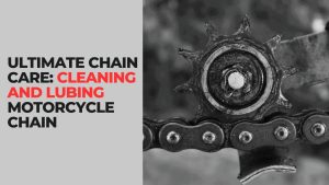 Read more about the article Ultimate Chain Care: Cleaning and Lubing Motorcycle Chain