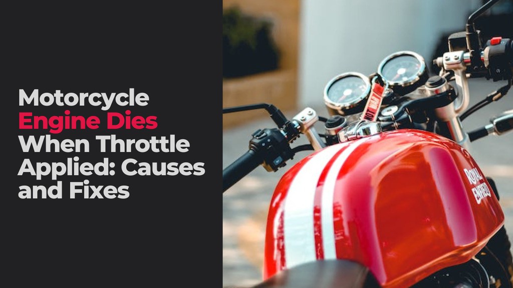 You are currently viewing Motorcycle Engine Dies When Throttle Applied: Causes and Fixes