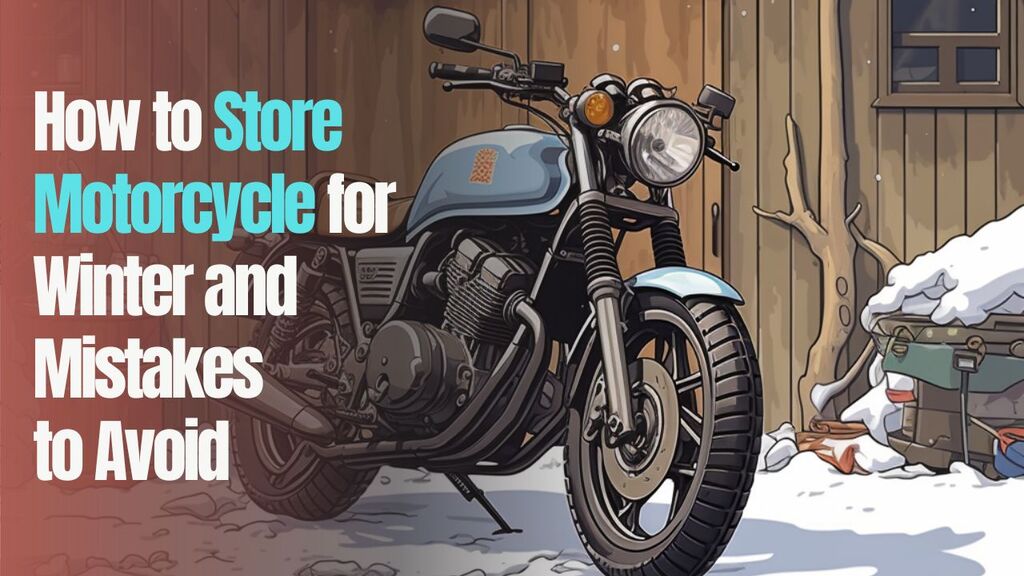 You are currently viewing How to Store Motorcycle for Winter [and Mistakes to Avoid]