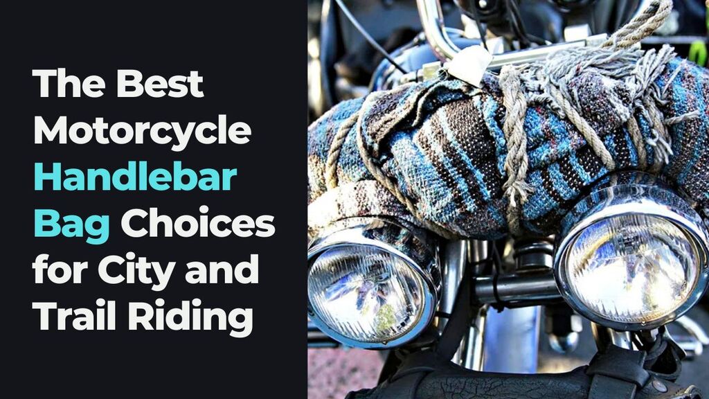 You are currently viewing The Best Motorcycle Handlebar Bag Choices for City and Trail Riding